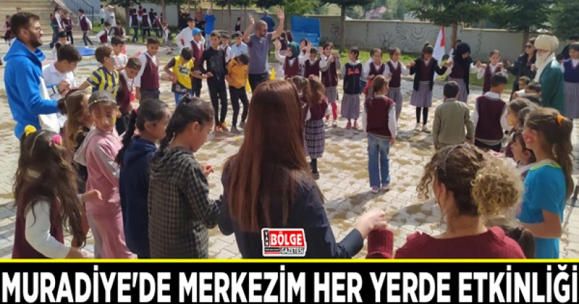 Muradiye'de Merkezim Her Yerde etkinliği