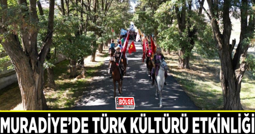 Muradiye’de Türk Kültürü etkinliği