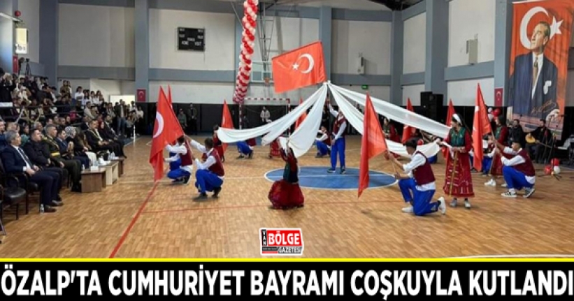 Özalp'ta Cumhuriyet Bayramı coşkuyla kutlandı