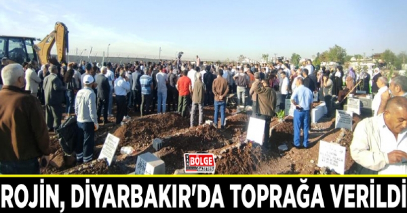 Rojin, Diyarbakır'da toprağa verildi