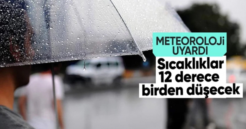 Sıcaklıklar 12 derece birden düşecek!