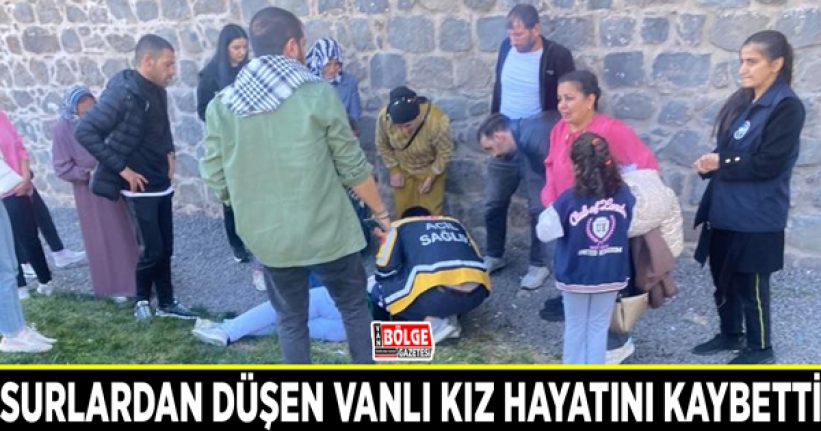 Surlardan düşen Vanlı kız hayatını kaybetti