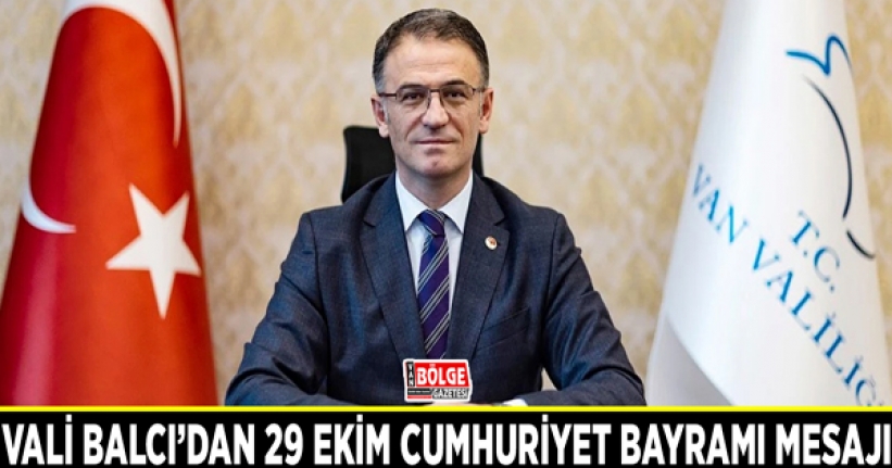 Vali Balcı’dan 29 Ekim Cumhuriyet Bayramı Mesajı