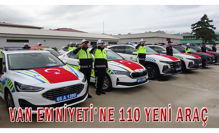 Van Emniyeti'ne 110 yeni araç...