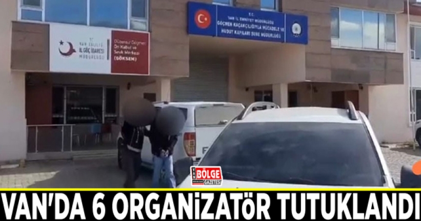 Van'da 6 organizatör tutuklandı