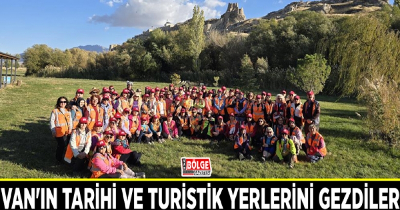 Van'ın tarihi ve turistik yerlerini gezdiler