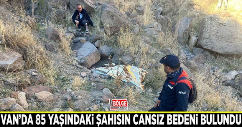 Van’da 85 yaşındaki şahısın cansız bedeni bulundu