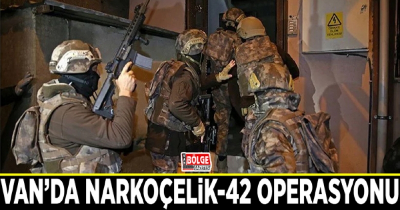 Van’da Narkoçelik-42 operasyonu