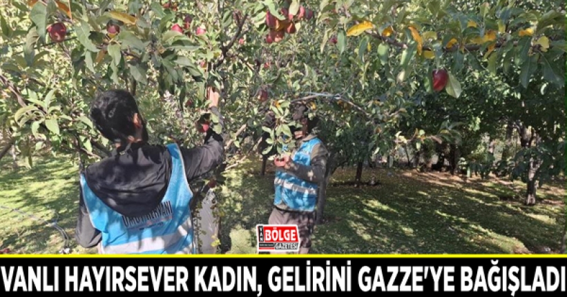 Vanlı hayırsever kadın, gelirini Gazze'ye bağışladı