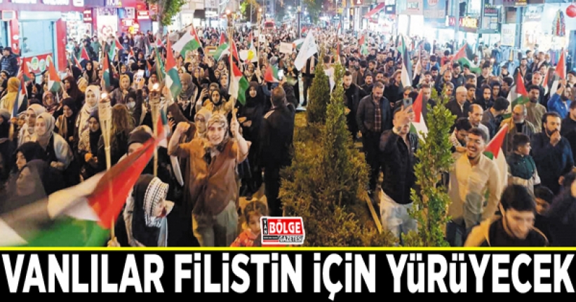 Vanlılar Filistin için yürüyecek