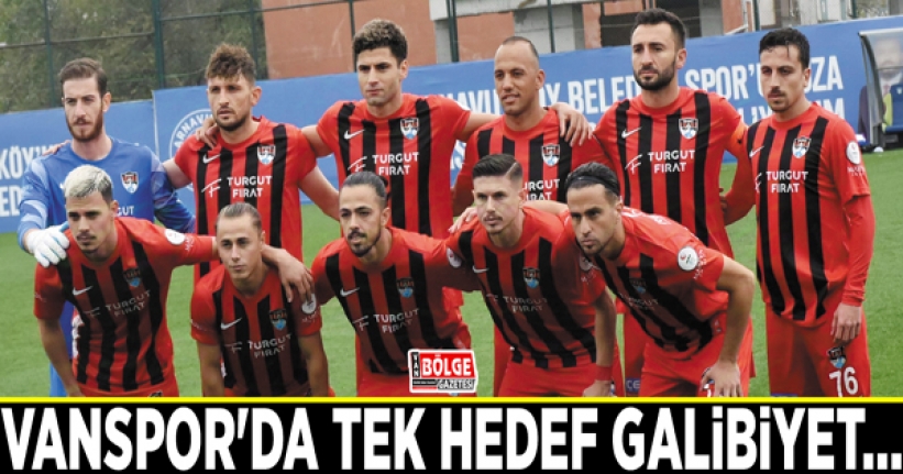 Vanspor'da tek hedef galibiyet…