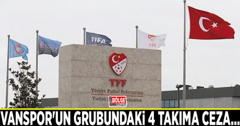 Vanspor'un grubundaki 4 takıma ceza…