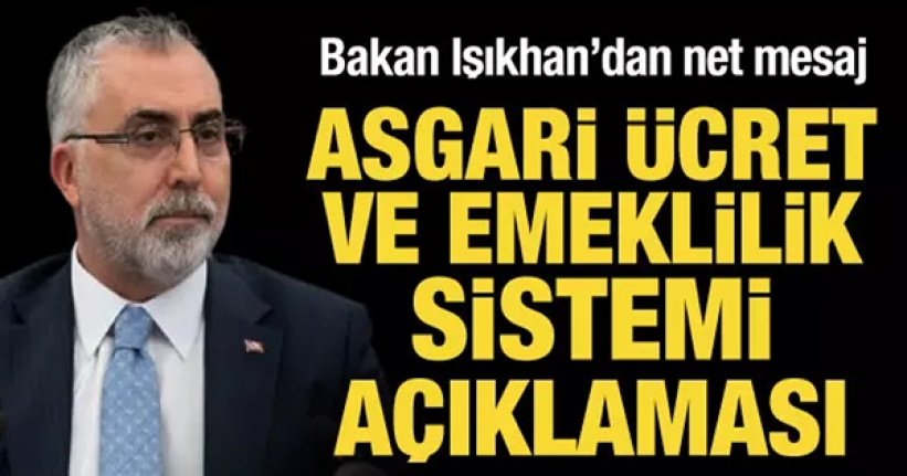 Bakan Işıkhan'dan emeklilik ve asgari ücret açıklaması