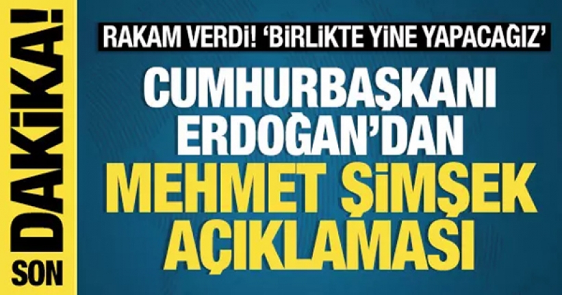 Cumhurbaşkanı Erdoğan'dan Şimşek ve enflasyon mesajı