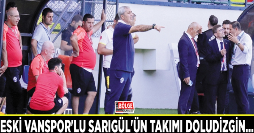 Eski Vanspor'lu Sarıgül'ün takımı doludizgin…