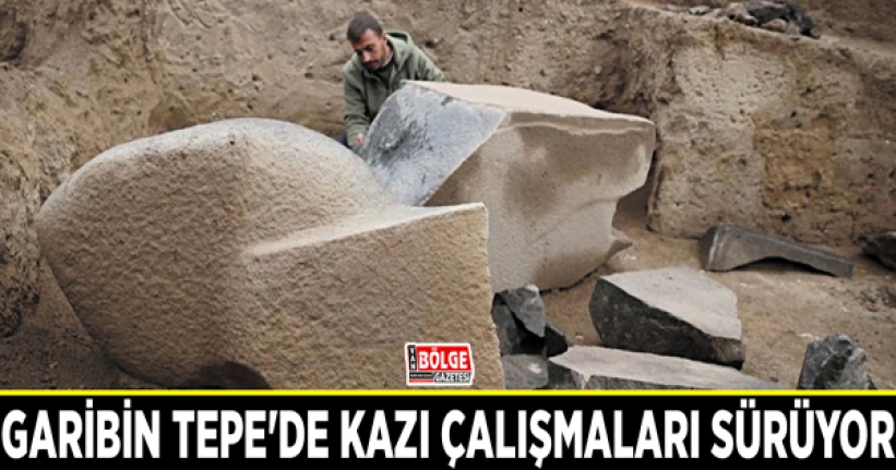 Garibin Tepe'de kazı çalışmaları sürüyor