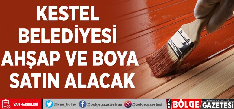 Kestel Belediyesi ahşap ve boya satın alacak