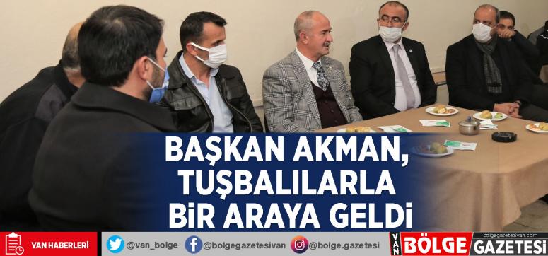 Başkan Akman, Tuşbalılarla bir araya geldi