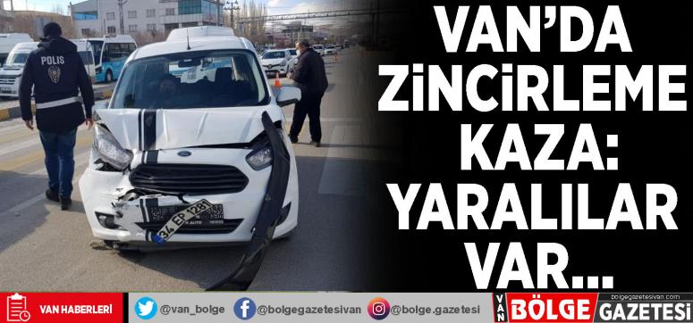 Van'da zincirleme kaza: Yaralılar var…