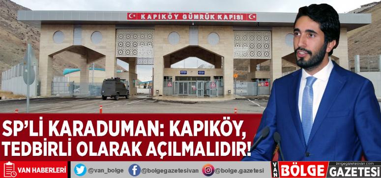 SP'li Karaduman: Kapıköy, tedbirli olarak açılmalıdır!