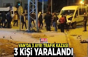 Van’da 3 ayrı trafik kazası; 3 yaralı