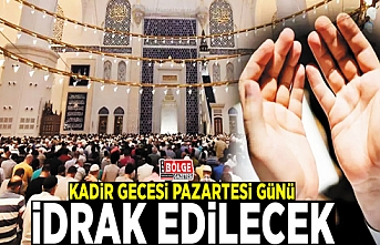 Kadir Gecesi Pazartesi günü idrak edilecek