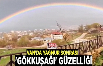 Van'da yağmur sonrası 'gökkuşağı' güzelliği