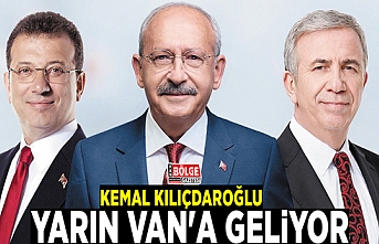 Kılıçdaroğlu, yarın Van'a geliyor