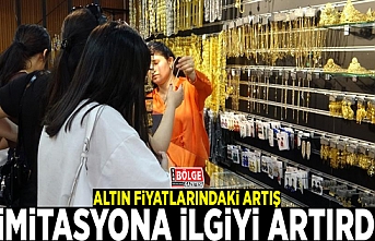 Altın fiyatlarındaki artış imitasyona ilgiyi artırdı