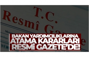 Bakan Yardımcılıklarına Atama Kararları Resmi Gazete'de !