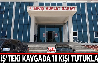 Erciş’teki kavgada 11 kişi tutuklandı