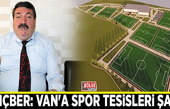 Rençber: Van'a spor tesisleri şart!