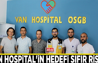 Van Hospital'in hedefi sıfır risk…