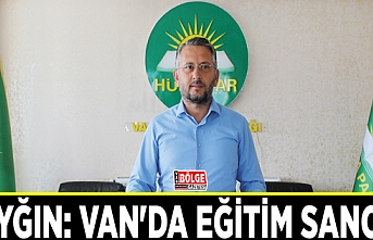 Sayğın: Van'da eğitim sancılı