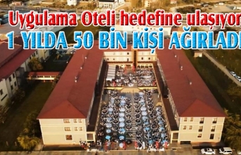 Uygulama Oteli bir yılda 50 bin kişi ağırladı