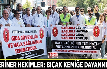 Veteriner Hekimler: Bıçak kemiğe dayanmıştır