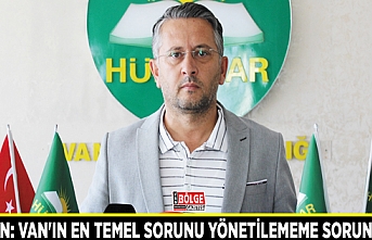 Başkan Sayğın: Van'ın en temel sorunu yönetilememe sorunudur