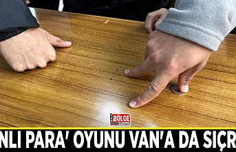 'Kanlı para' oyunu Van'a da sıçradı