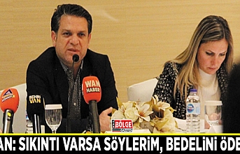 Kuşan: Sıkıntı varsa söylerim, bedelini öderim!