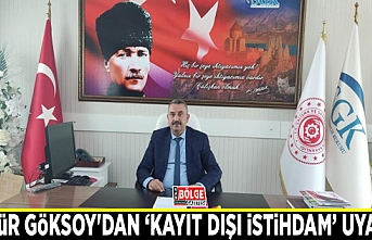 Müdür Göksoy'dan ‘Kayıt dışı istihdam’ uyarısı