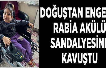 Doğuştan engelli Rabia akülü sandalyesine kavuştu