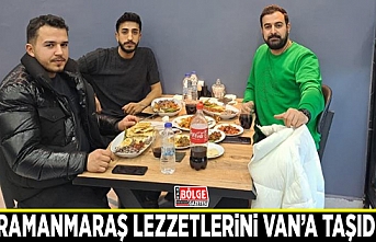 Kahramanmaraş lezzetlerini Van’a taşıdılar