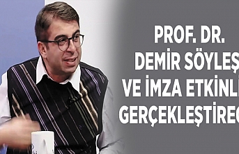 Prof. Dr. Demir söyleşi ve imza etkinliği gerçekleştirecek