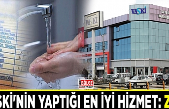 VASKİ'nin yaptığı en iyi hizmet: ZAM