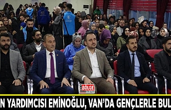 Bakan Yardımcısı Eminoğlu Van’da gençlerle buluştu