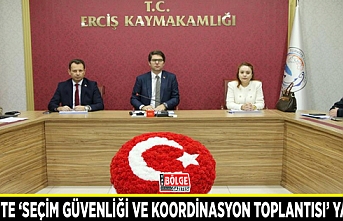 Erciş’te ‘Seçim Güvenliği ve Koordinasyon Toplantısı’ yapıldı