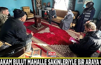 Kaymakam Bulut mahalle sakinleriyle bir araya geldi