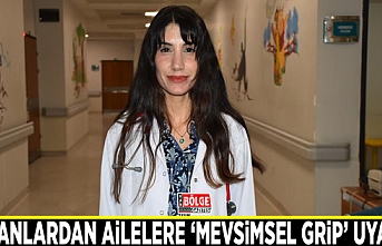 Uzmanlardan ailelere ‘mevsimsel grip’ uyarısı