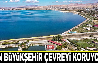 Van Büyükşehir çevreyi koruyor…