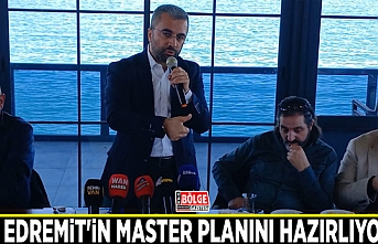 Say: Edremit'in master planını hazırlıyoruz